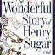 Image for article titled The Wonderful Story of Henry Sugar and Six More: Bully for You